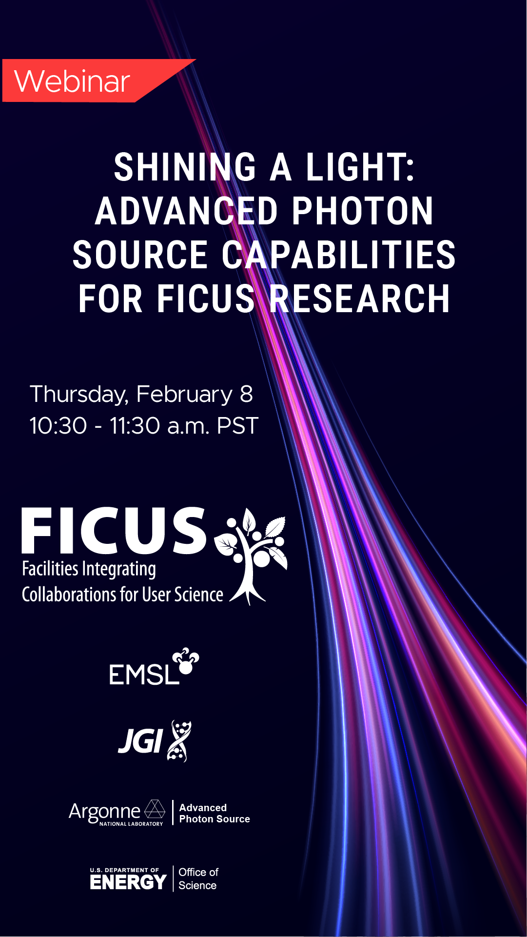 Webinar: Shining A Light: Advanced Photon Source Capabilities for FICUS Research, 10:30 to 11:30 a.m. PST, Feb. 8, 2024, FICUS logo, EMSL logo, JGI logo, Argonne National Laboratory logo, Department of Energy logo