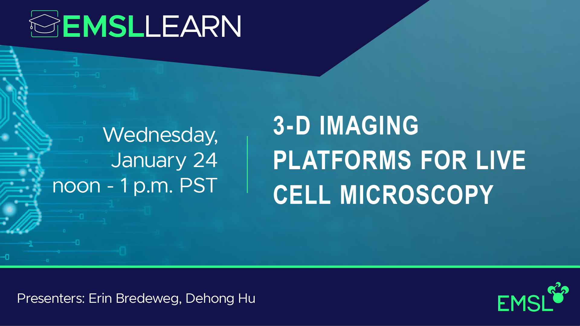 EMSL LEARN Webinar, noon to 1 p.m. Pacific Standard Time, Jan. 24, 2024, 3-D Platforms for Live Cell Microscopy, Erin Bredeweg and Dehong Hu, EMSL logo